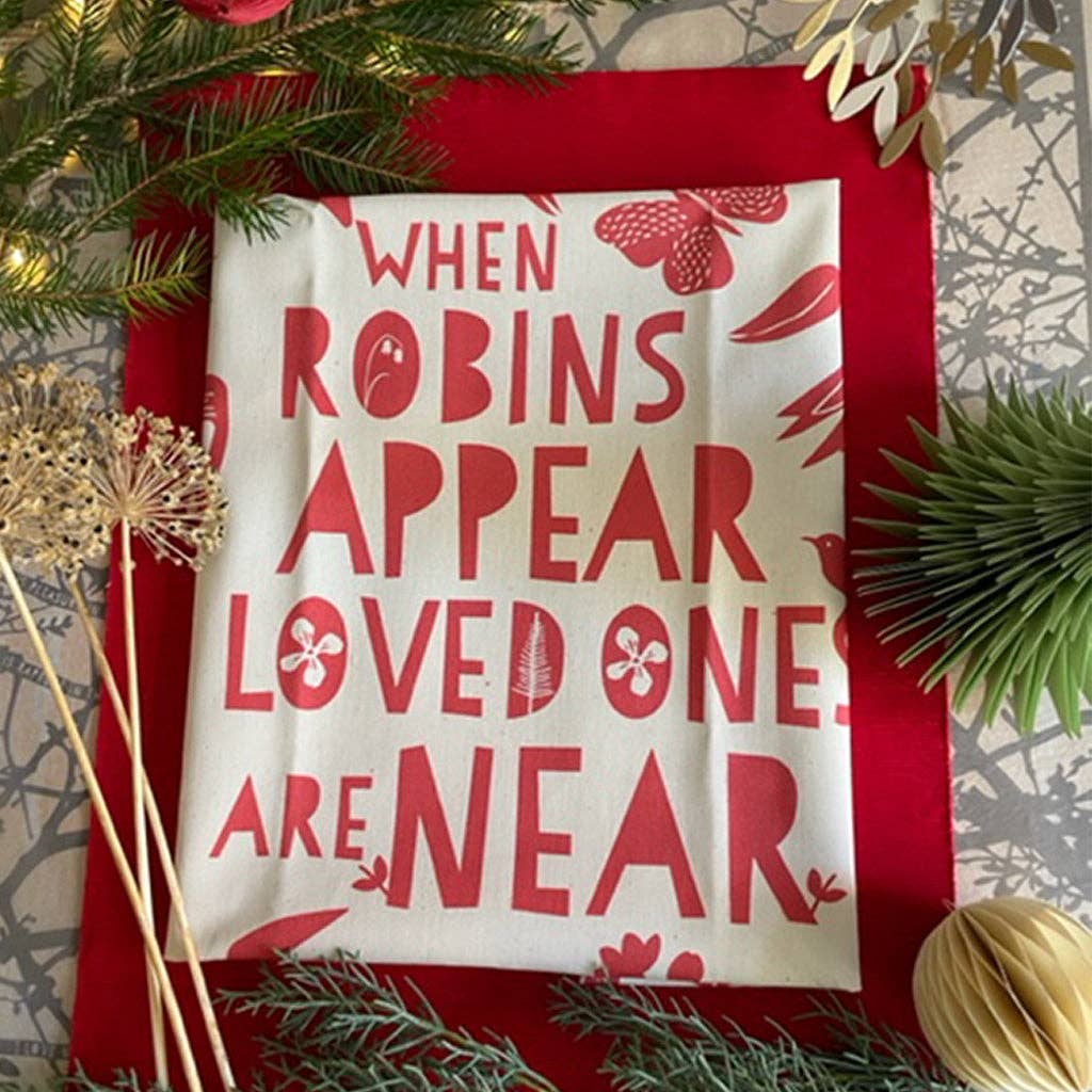 Tea-towel - When Robins appear, loved ones are near...: When robins appear