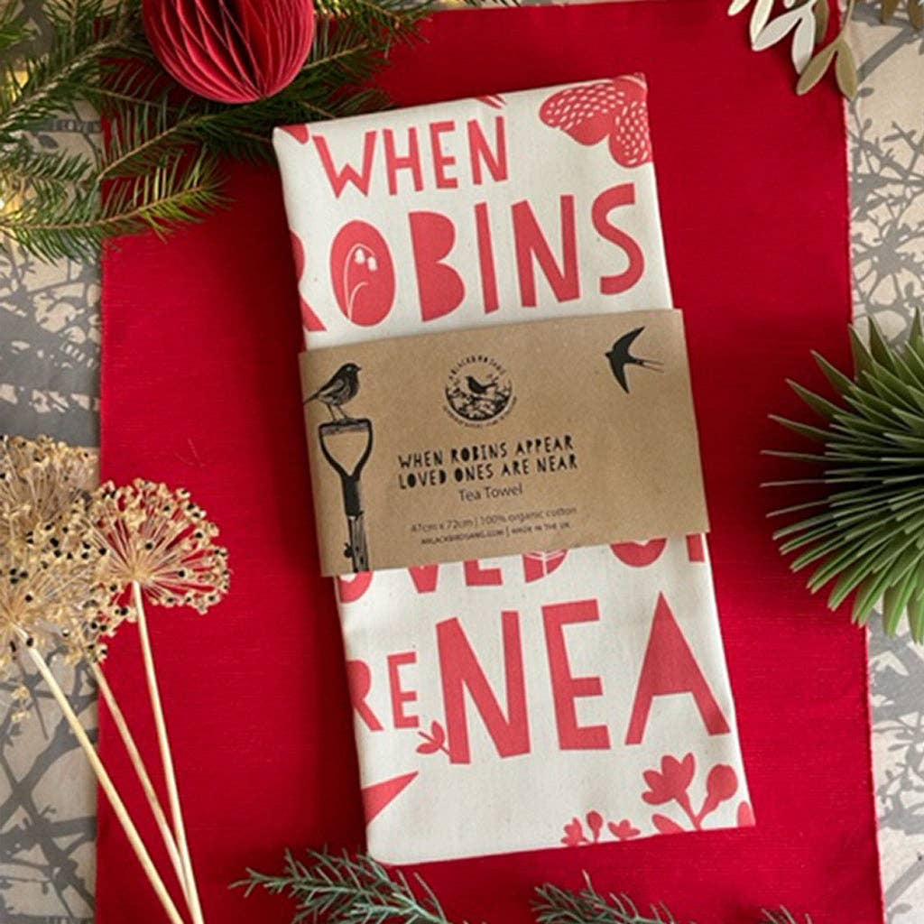 Tea-towel - When Robins appear, loved ones are near...: When robins appear